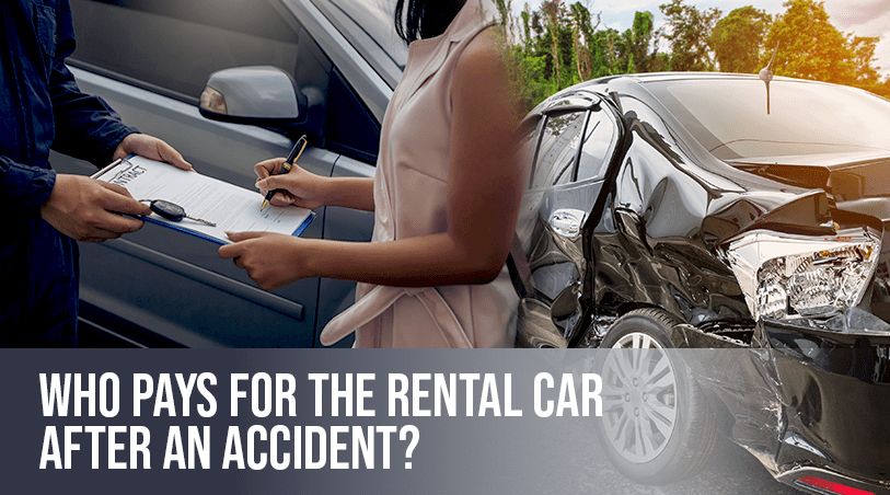 Who Pays for My Vehicle Rental After My Accident
